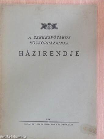 A székesfőváros közkórházainak házirendje