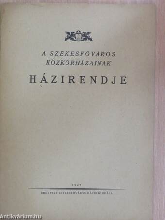 A székesfőváros közkórházainak házirendje