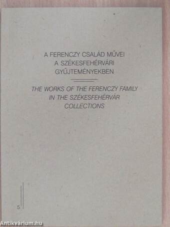 A Ferenczy család művei a székesfehérvári gyűjteményekben