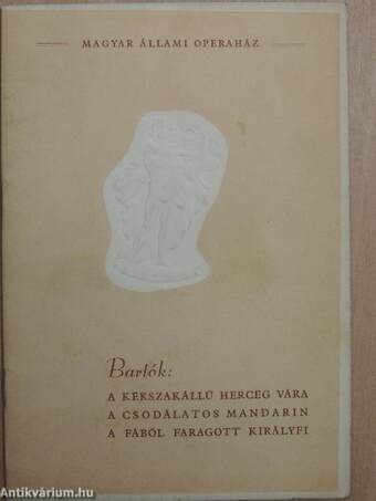 Bartók: A kékszakállú herceg vára/A csodálatos mandarin/A fából faragott királyfi