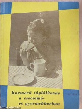 Korszerű táplálkozás a csecsemő- és gyermekkorban