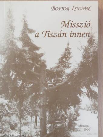 Misszió a Tiszán innen