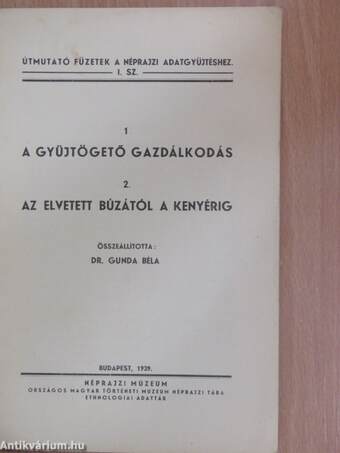 A gyüjtögető gazdálkodás/Az elvetett búzától a kenyérig