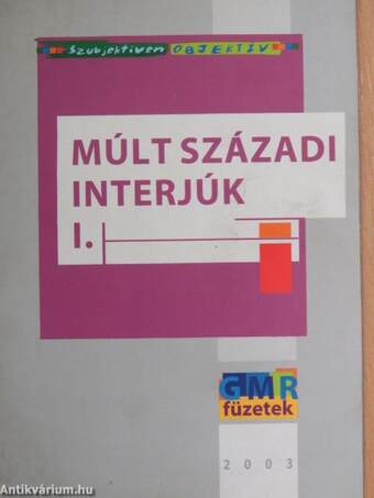 Múlt századi interjúk I.