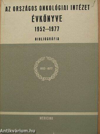 Az Országos Onkológiai Intézet évkönyve 1952-1977