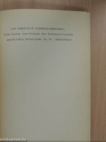 Die Preußische Fortbildungsschule - Eine Studie zum Problem der Hierarchisierung beruflicher Schultypen im 19. Jahrhundert