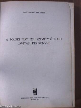 A Polski Fiat 126p személygépkocsi javítási kézikönyve