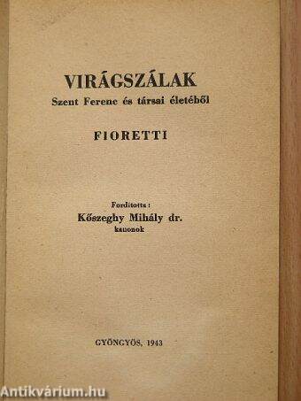 Fioretti - Virágszálak Szent Ferenc és társai életéből