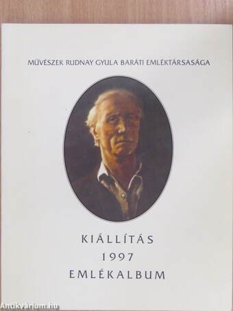 Művészek Rudnay Gyula Baráti Emléktársasága Kiállítás 1997 - Emlékalbum