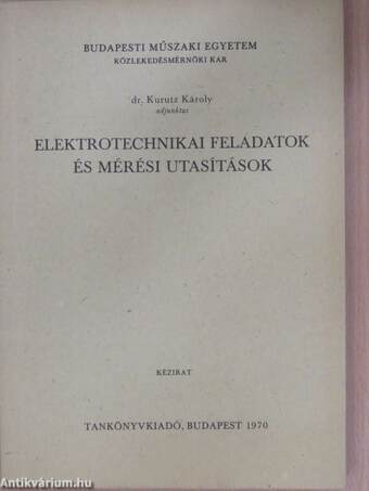 Elektrotechnikai feladatok és mérési utasítások