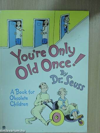 You're Only Old Once!