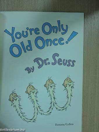 You're Only Old Once!