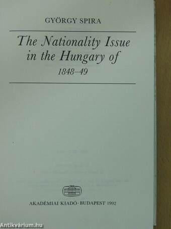 The Nationality Issue in the Hungary of 1848-49 (dedikált példány)