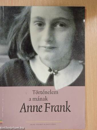 Anne Frank - Történelem a mának