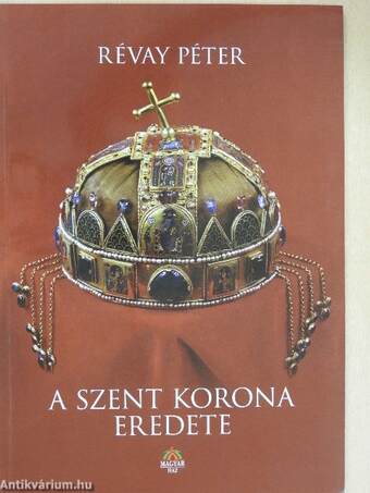 A Szent Korona eredete