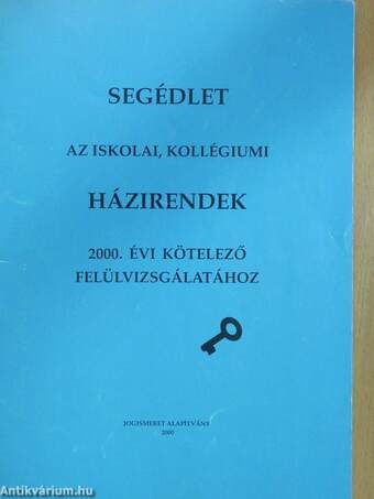 Segédlet az iskolai, kollégiumi házirendek 2000. évi kötelező felülvizsgálatához