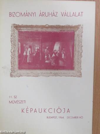 Bizományi Áruház Vállalat 11. sz. Művészeti Képaukciója