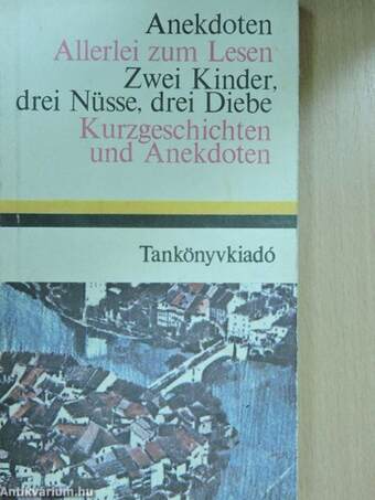 Anekdoten/Allerlei zum Lesen/Zwei Kinder, drei Nüsse, drei Diebe/Kurzgeschichten und Anekdoten