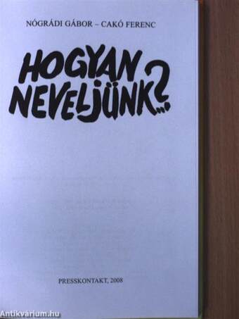 Hogyan neveljünk...? 1-2.