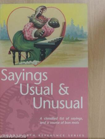 The Wordsworth Dictionary of Sayings Usual & Unusual