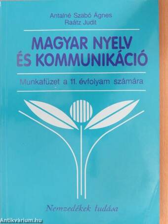 Magyar nyelv és kommunikáció - Munkafüzet a 11. évfolyam számára