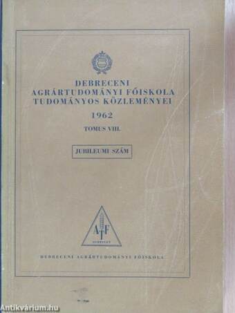 Debreceni Agrártudományi Főiskola tudományos közleményei 1962