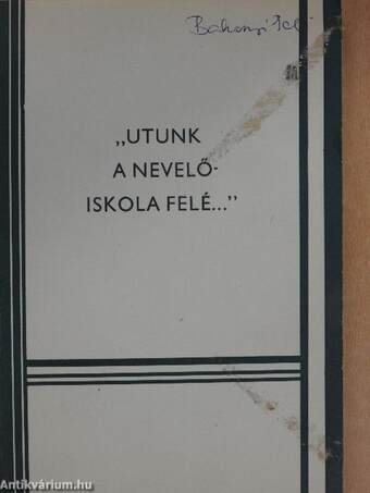 "Utunk a nevelőiskola felé..." III.