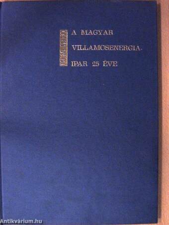 A magyar villamosenergia-ipar 25 éve 1945-1970