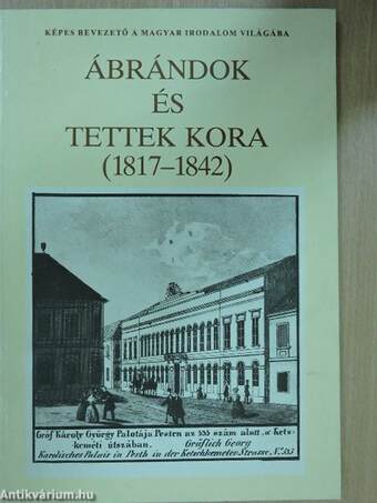 Ábrándok és tettek kora (1817-1842)