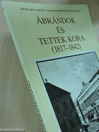 Ábrándok és tettek kora (1817-1842)