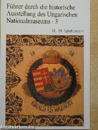 Führer durch die historische Ausstellung des Ungarischen Nationalmuseums 3.