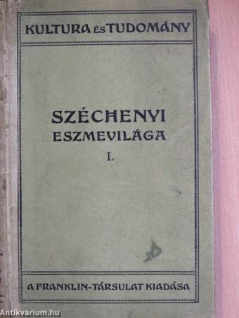 Széchenyi eszmevilága I.