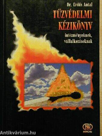 Tűzvédelmi kézikönyv intézményeknek, vállalkozásoknak