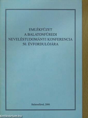 Emlékfüzet a Balatonfüredi Neveléstudományi Konferencia 50. évfordulójára (dedikált példány)