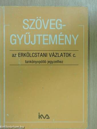 Szöveggyűjtemény az Erkölcstani vázlatok c. tankönyvpótló jegyzethez