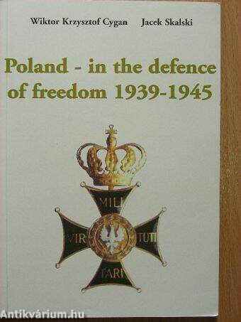Poland - in the defence of freedom 1939-1945