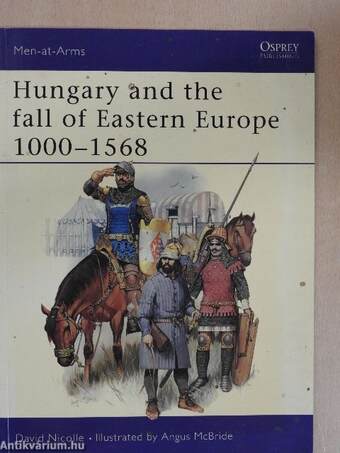 Hungary and the fall of Eastern Europe 1000-1568