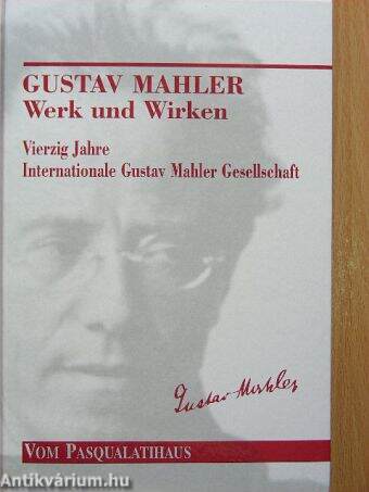 Gustav Mahler Werk und Wirken