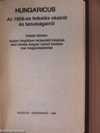 Hungaricus. Az 1956-os felkelés okairól és tanulságairól