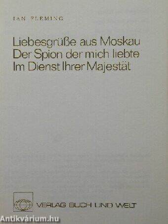 Liebesgrüße aus Moskau/Der Spion der mich libte/Im Dienst Ihrer Majestät