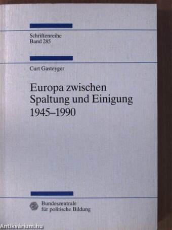 Europa zwischen Spaltung und Einigung 1945-1990