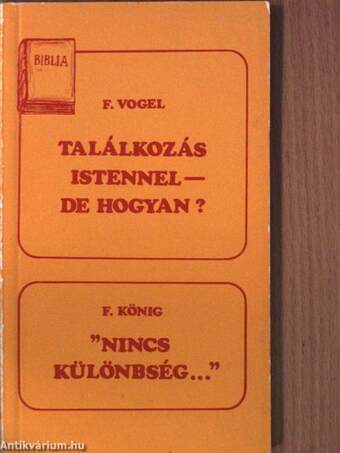 Találkozás Istennel - de hogyan?/"Nincs különbség..."