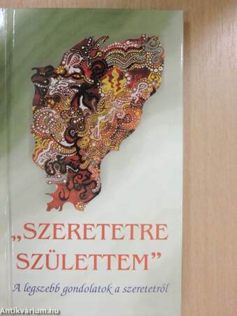 "Szeretetre születtem"