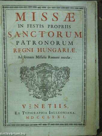 Missale Romanum ex decreto Sacrosancti Concilii Tridentini restitutum/Missae in festis propriis sanctorum patronorum Regni Hungariae (rossz állapotú)