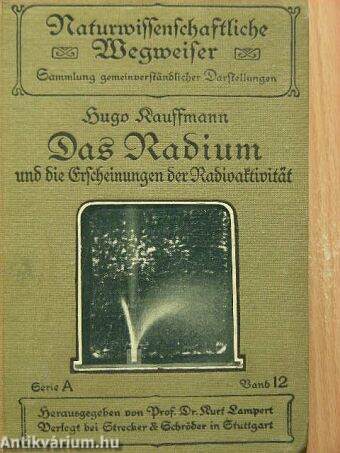 Das Radium und die Erscheinungen der Radioaktivität