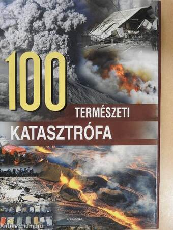 100 természeti katasztrófa