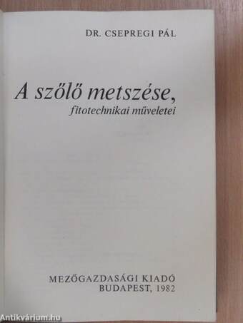 A szőlő metszése, fitotechnikai műveletei