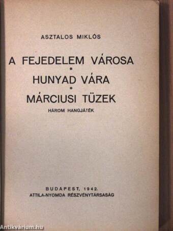 A fejedelem városa/Hunyad vára/Márciusi tüzek (dedikált példány)