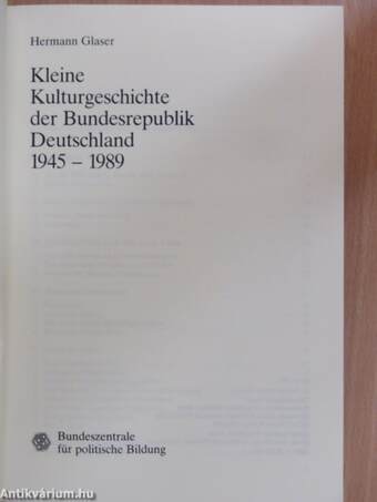 Kleine Kulturgeschichte der Bundesrepublik Deutschland 1945-1989