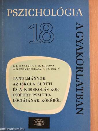 Tanulmányok az iskola előtti és a kisiskolás korcsoport pszichológiájának köréből